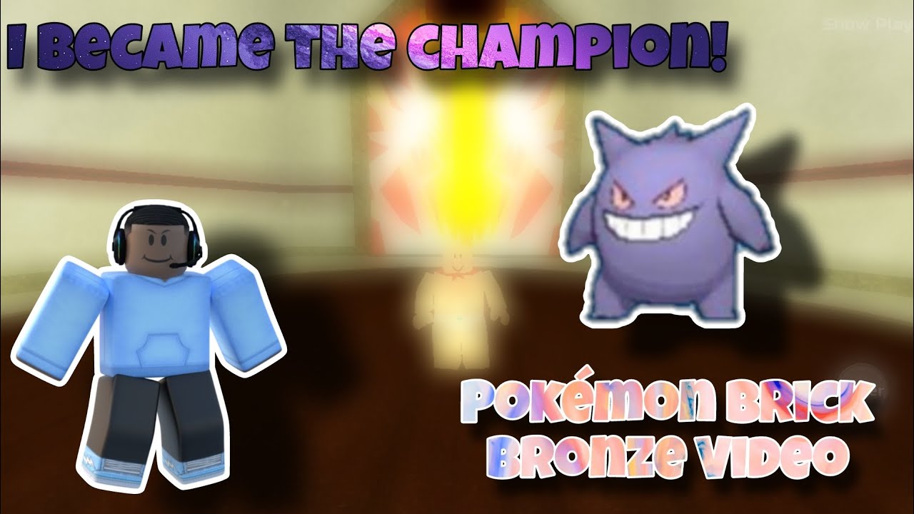 Becoming The Champion! (Roblox Pok&eacute;mon Brick Bronze)