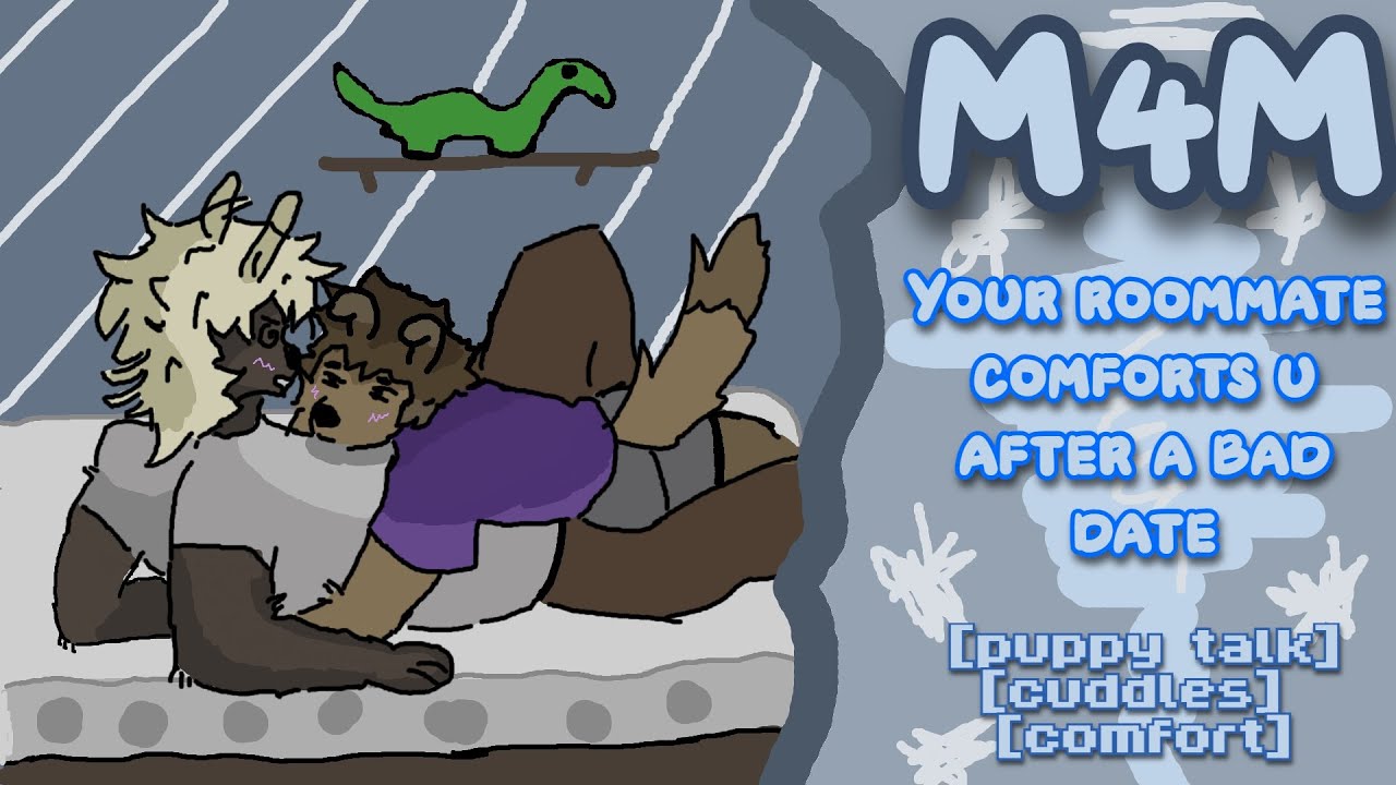[ASMR] Your roommate comforts u after a bad date [puppy talk] [cuddles ] [comfort