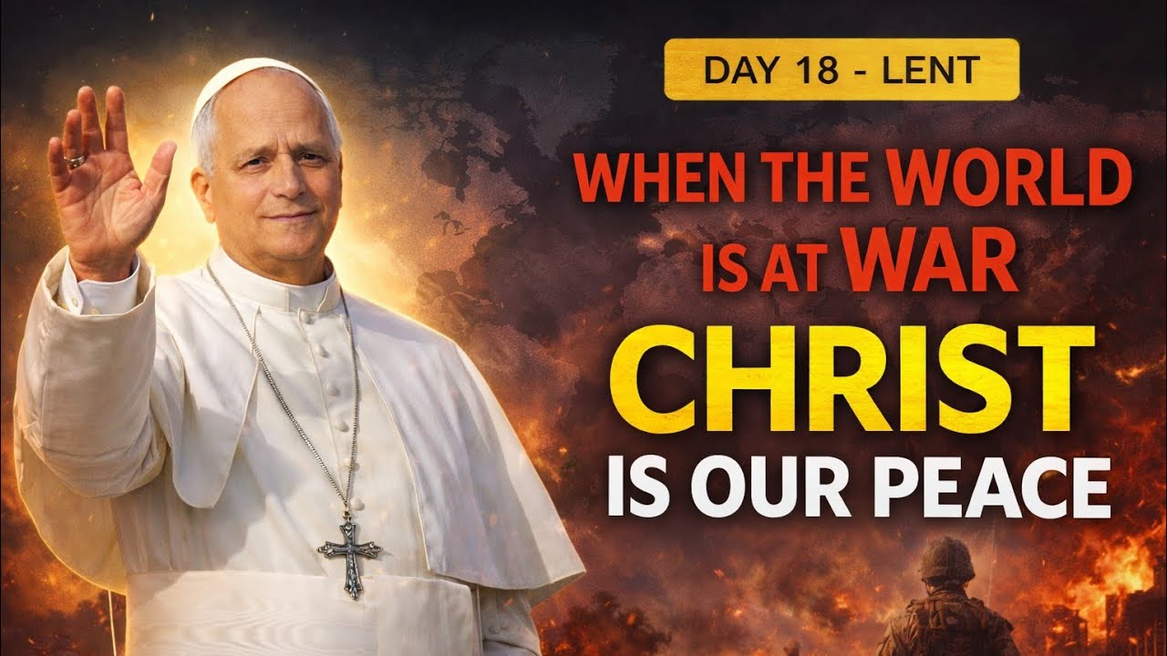 Christ Is Our Peace in a World of War | Lent Day 18 Prayer & Reflection