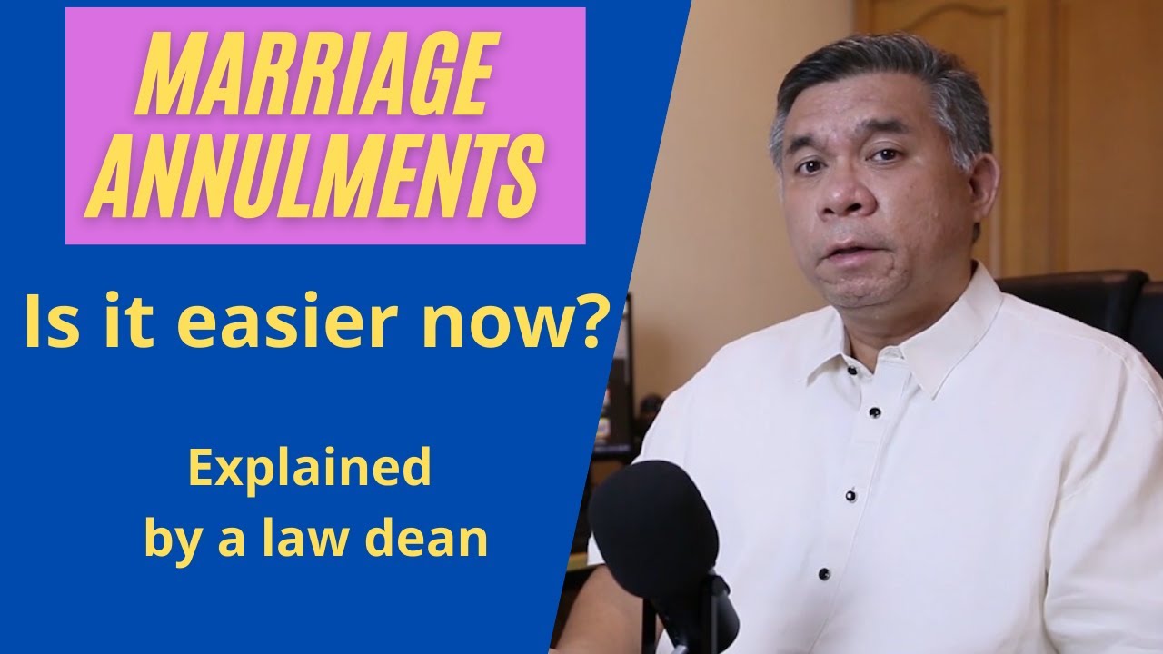 Marriage Annulments. Is it easier now? Developments from the Andal case. Explained by a law dean