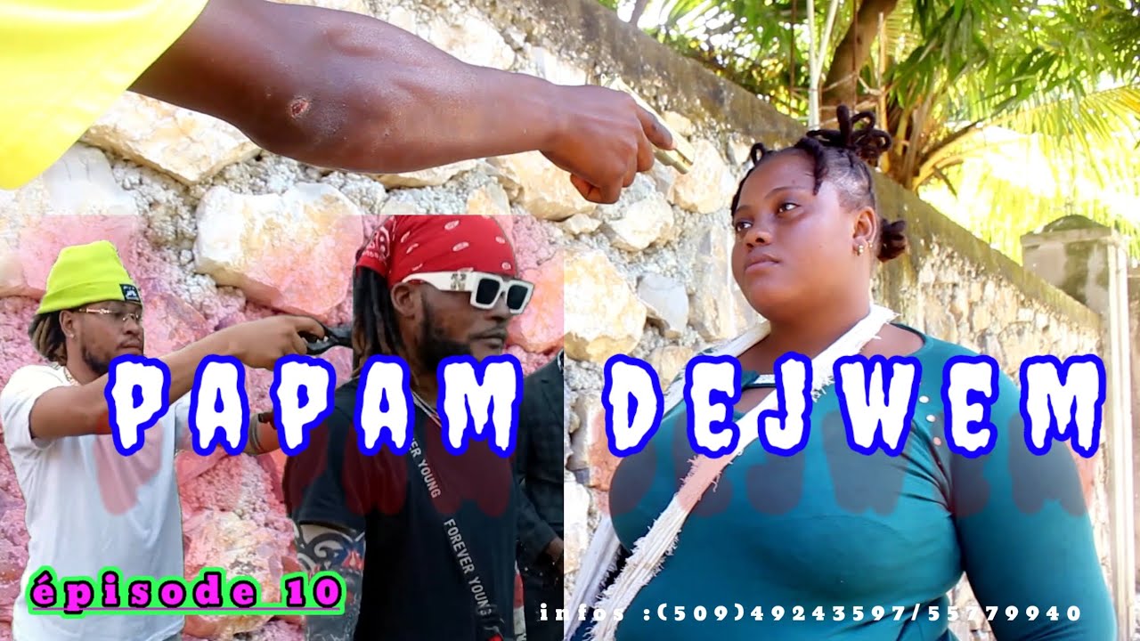 Papam dejwem épisode 10 feuilleton haïtien 2025.poutchi vle touye soso tout bon bagay la red 
