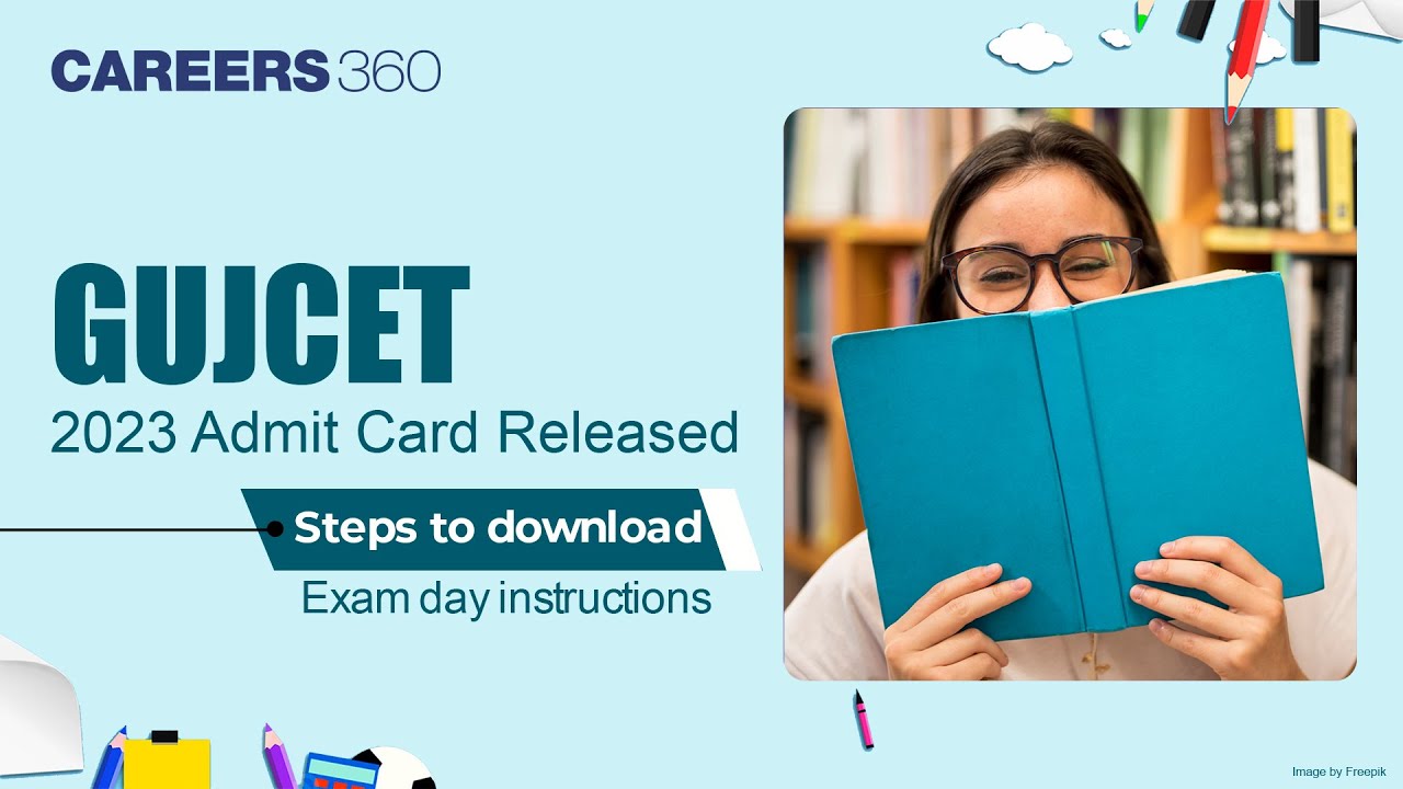 GUJCET 2023 Admit Card Released | Steps to download | Exam day instructions