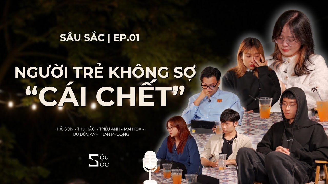 S&acirc;u Sắc EP.01: Người trẻ kh&ocirc;ng sợ &ldquo;c&aacute;i chết&rdquo;!