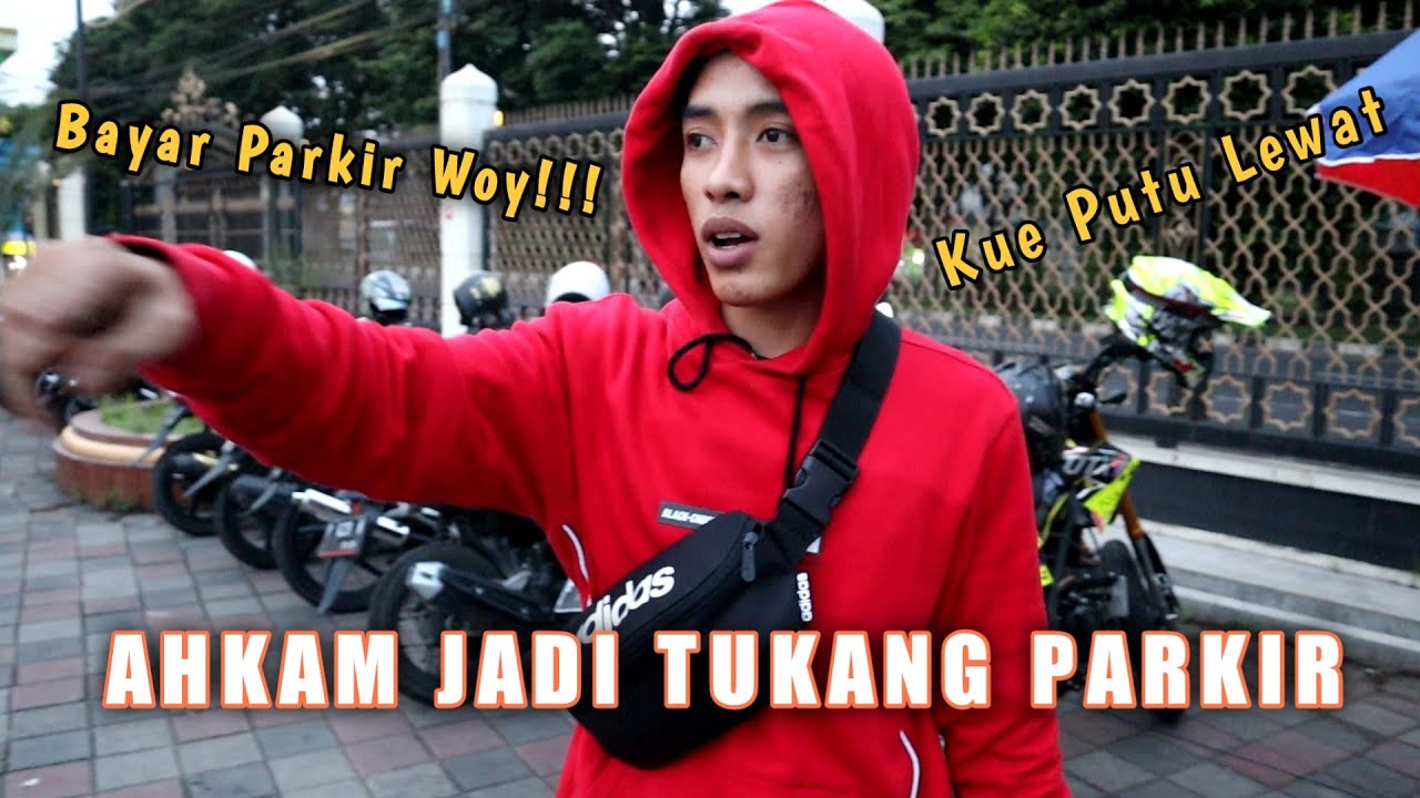 JADI KANG PARKIR AHKAM BERHENTI JADI YOUTUBER - JEMBER SAD BOY
