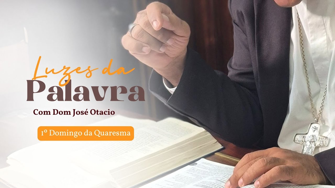 1º Domingo da Quaresma - Luzes da Palavra - 22/02/26