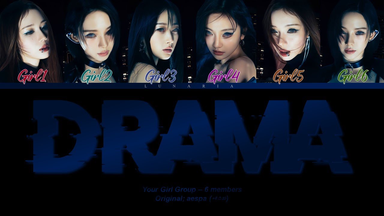 DRAMA - Your Girl Group {6 members} (Original aespa (에스파)) | (Han/Rom/Eng)
