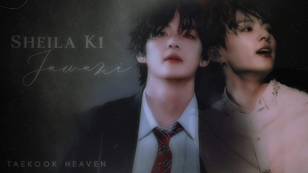 Taekook|| Sheila Ki Jawani || feat. BTS