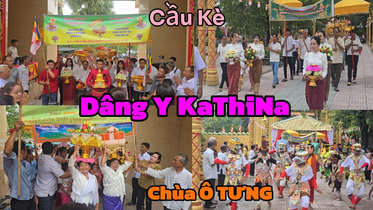 Diễu Hành Dâng Y Kathina Chùa Ô TƯNG - Cầu Kè - Trà Vinh cũ Tỉnh Vĩnh Long Mới