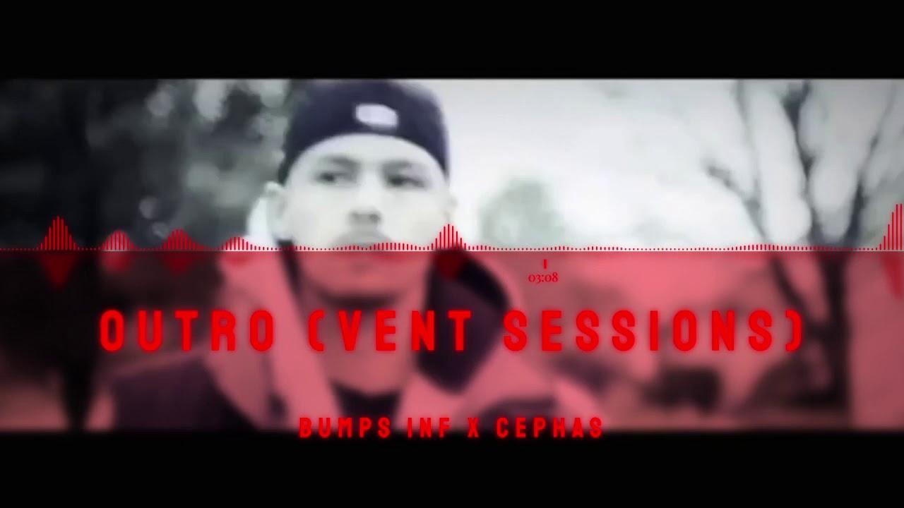 Outro (Vent Sessions) Featuring/ Cephas
