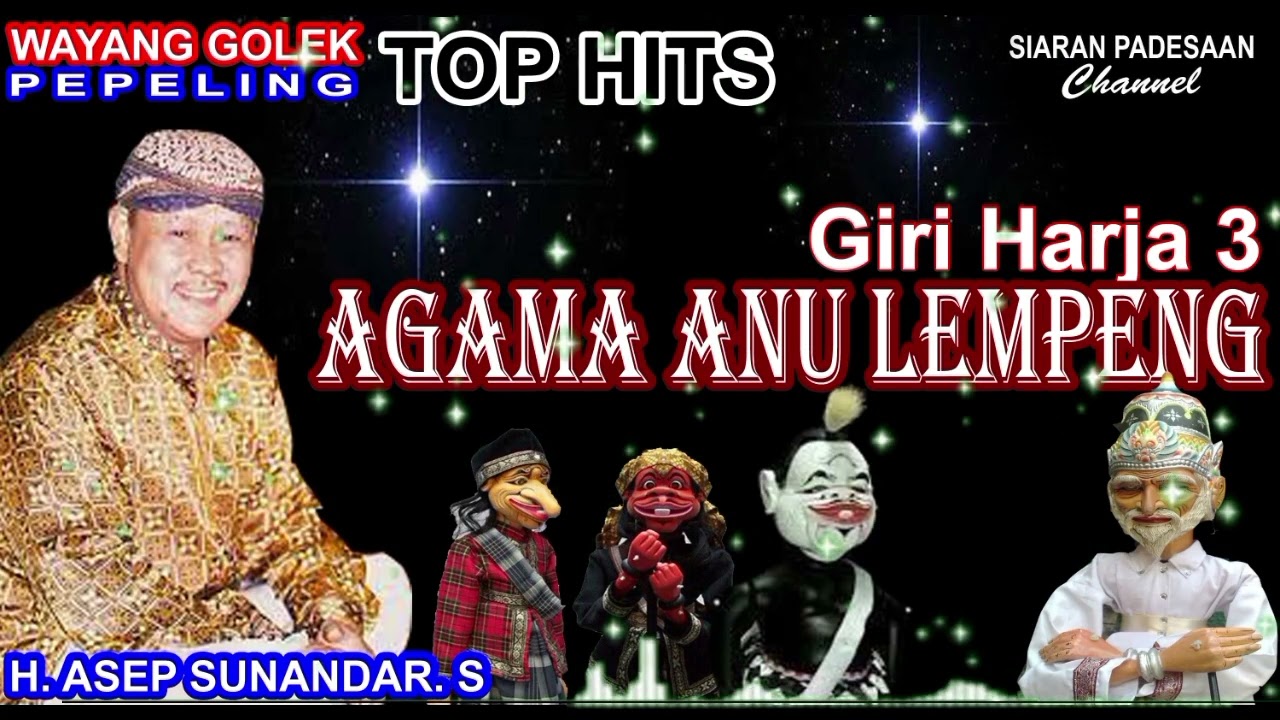 WAYANG GOLEK || AGAMA ANU LEMPENG || H. ASEP SUNANDAR SUNARYA @siaranpadesaan08 