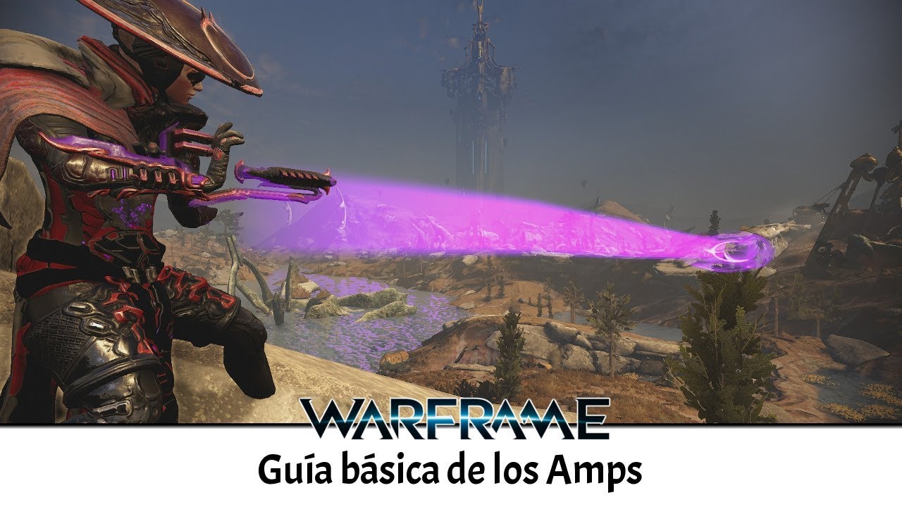 Warframe | Guía básica de los Amps | Tanchan