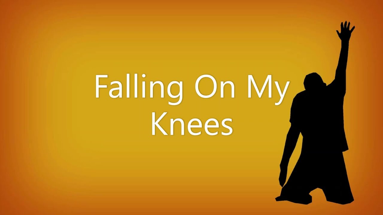 Falling On My Knees