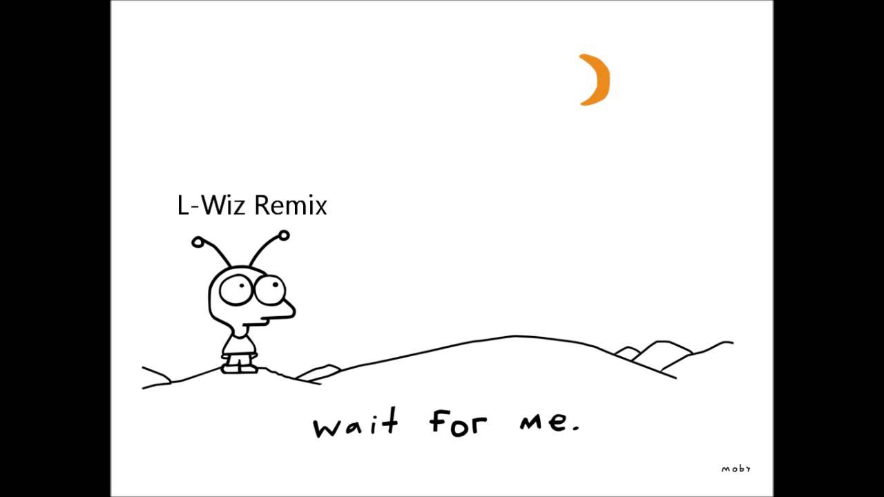 Moby - Wait for me ( L-Wiz Remix )