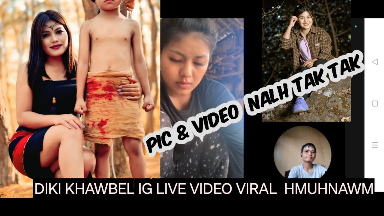 DIKI KHAWBEL IG LIVE VIRAL VIDEO REACT HMUHNAWM BURU LUTUK