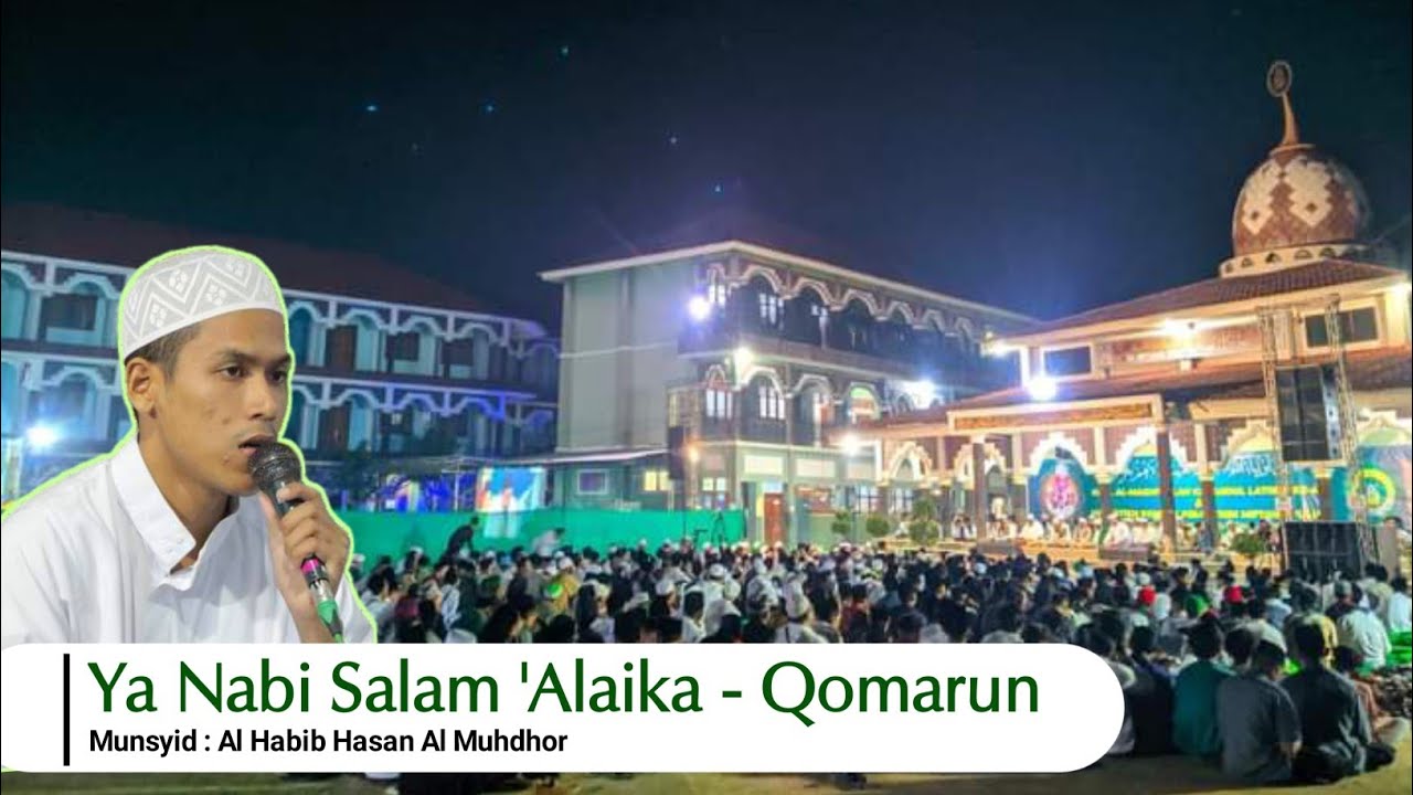 Yaa Nabi Salam 'Alaika - Qomarun | Munsyid : Sayid Hasan Al Muhdhor - PP. Miftahul Ulum Rajasinga