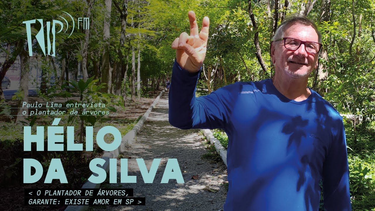 Hélio, o plantador de árvores garante: existe amor em SP