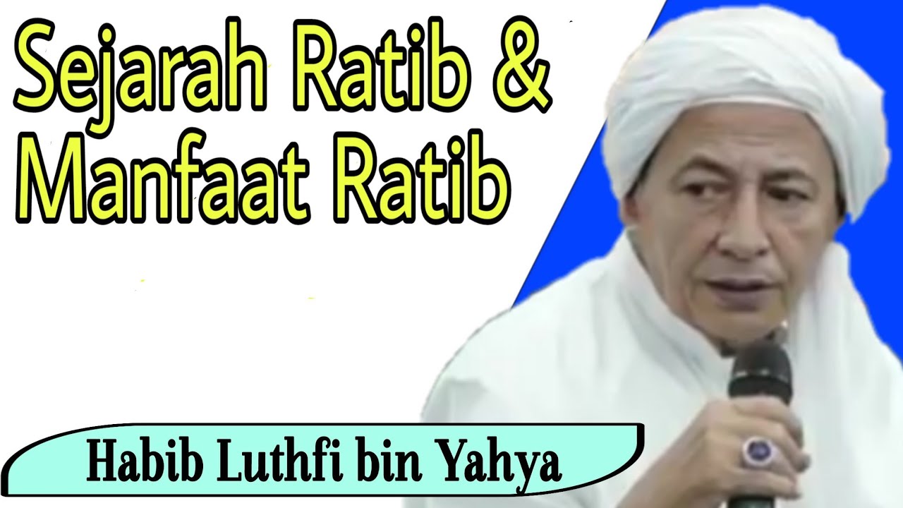 Sejarah Ratib dan Manfaat Ratib || Habib Lutfhi  bin Yahya