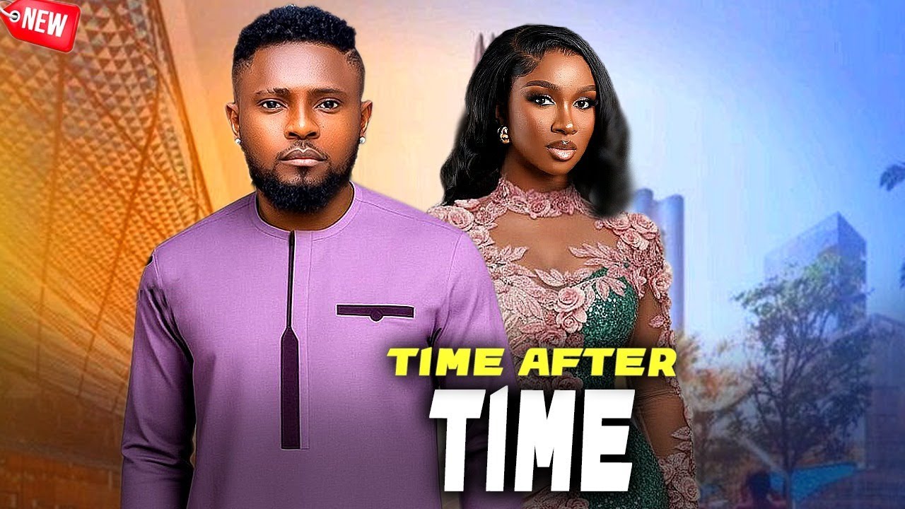 TIME AFTER TIME - AN INTERESTING TRUE-LIFE STORY FOR EVERY HOME - MAURICE SAM, SONIA 2026 NEW MOVIE