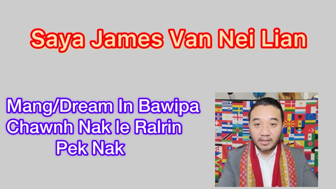 Saya James Van Nei Lian || Mang/Dream In Bawipa Chawnh Nak le Ralrin Pek Nak ||
