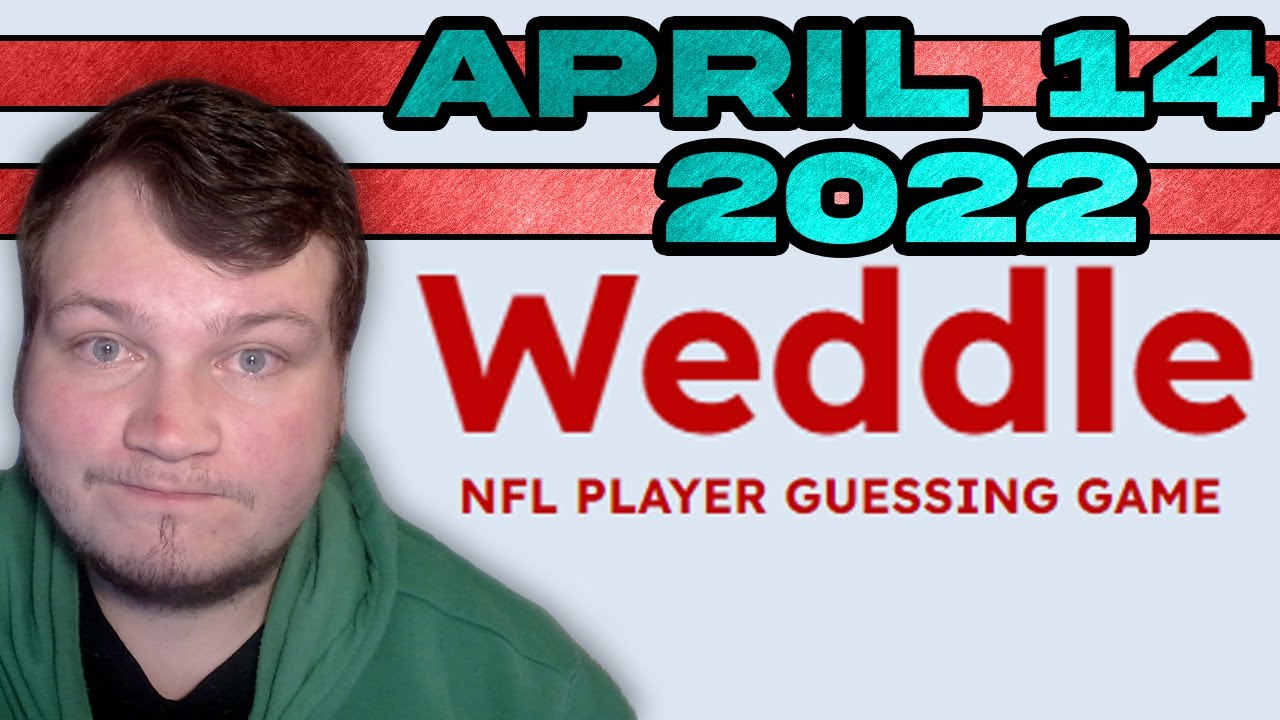 Weddle The NFL Player Guessing Game- April 14, 2022