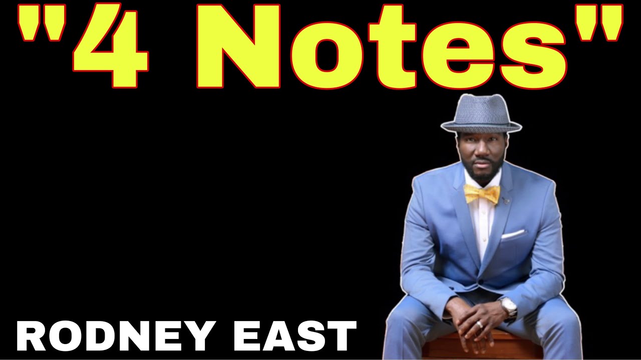 4 Notes | Performed by Rodney East