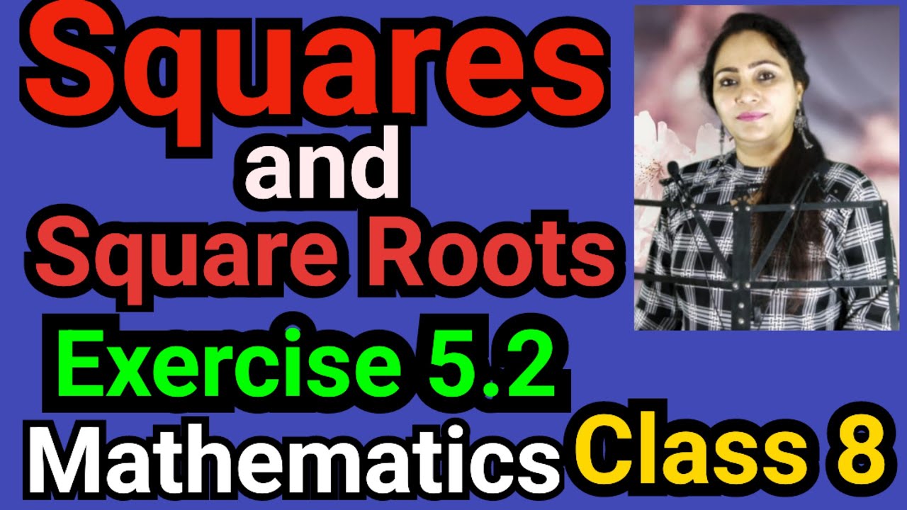 Class 8, Mathematics, Exercise 5.2, Squares and Square Roots