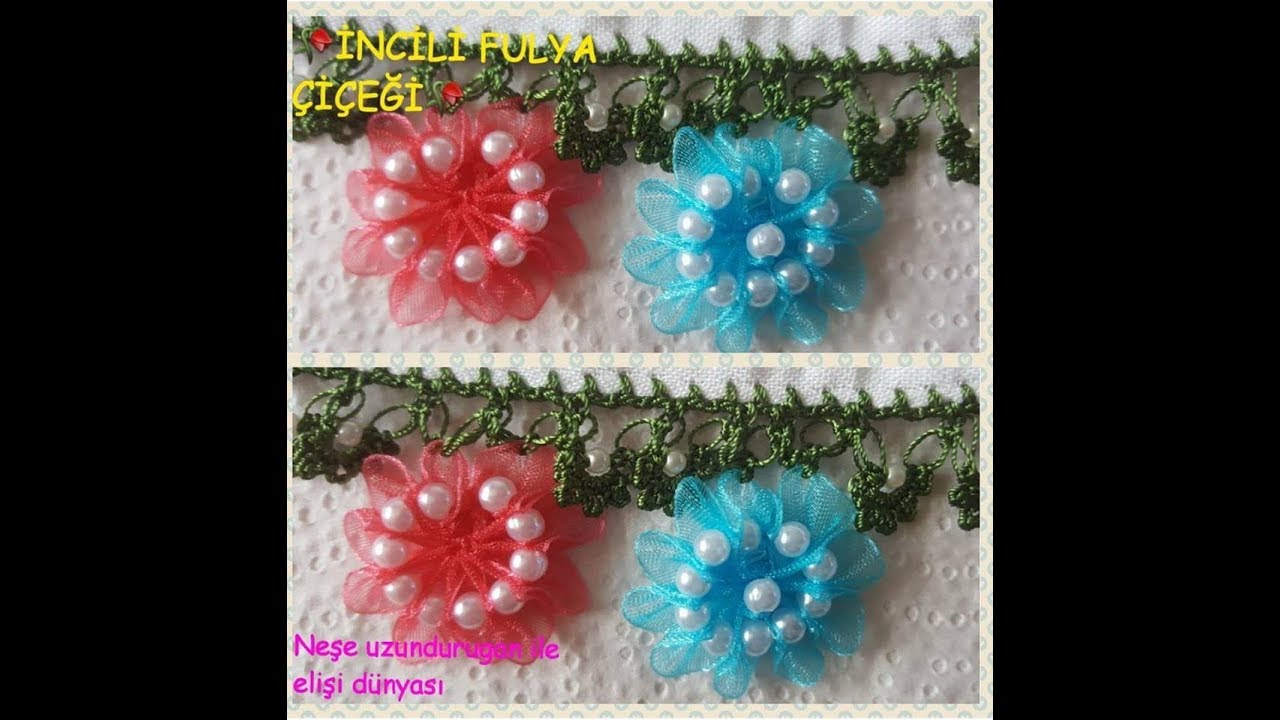 Organze kurdele oyaları#İNCİLİ FULYA ÇİÇEĞİ#Videolu Anlatım(Dikişsiz)