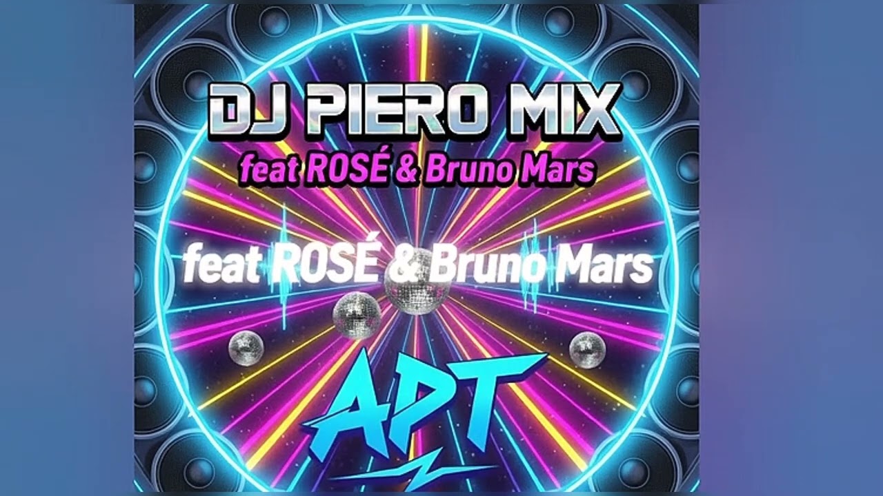 APT remix DJ PIERO IA feat ROS&Eacute; & Bruno Mars - dance commerciale 