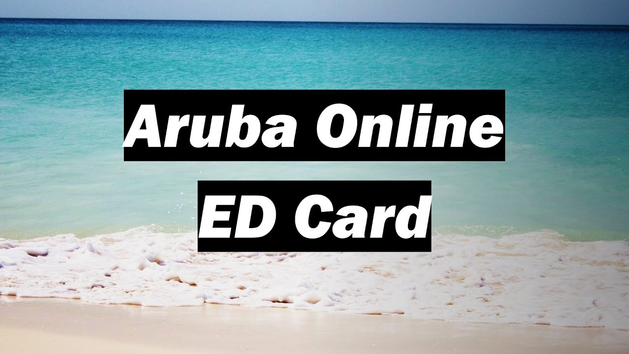 🇦🇼 Как заполнить онлайн-карту Aruba ED