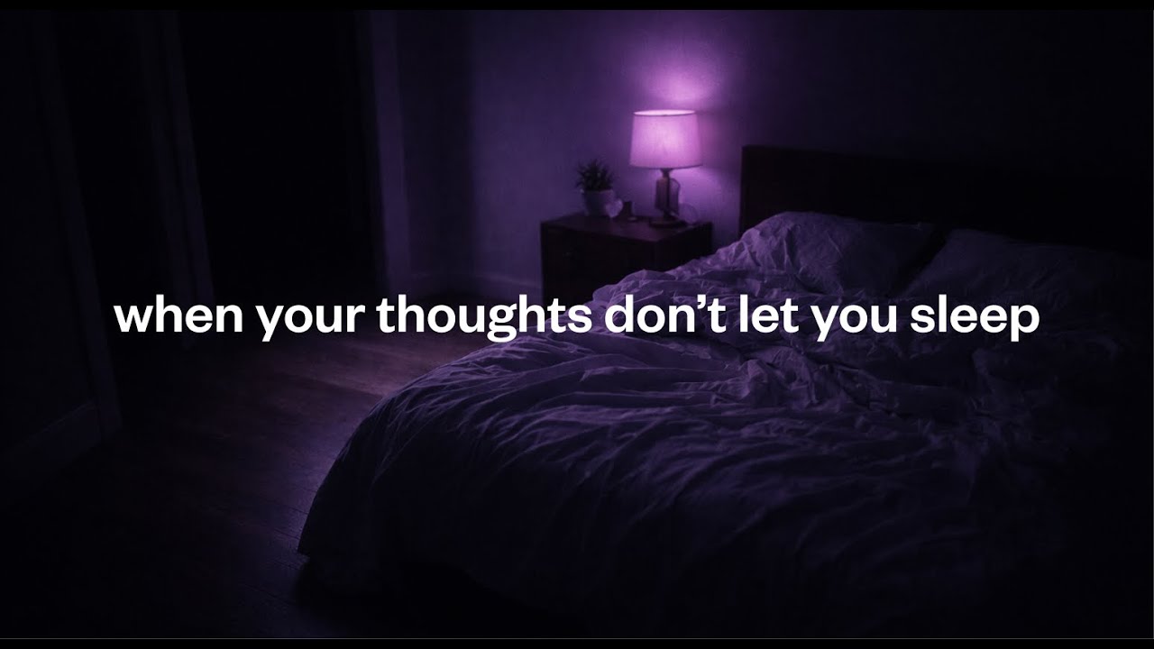 when your thoughts don’t let you sleep