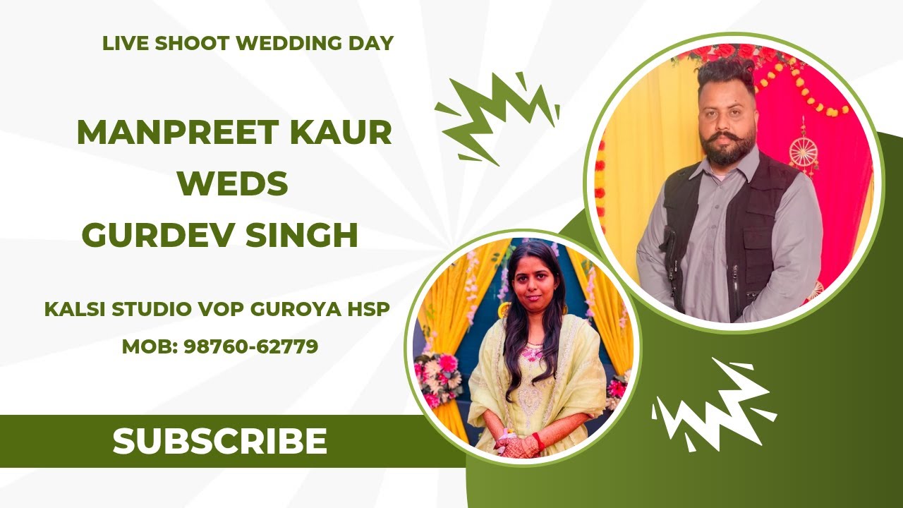 LIVE Wedding Day // Manpreet Kaur Weds Gurdev Singh  //Kalsi Studio Vop Guroya Hsp M: 98760 62779