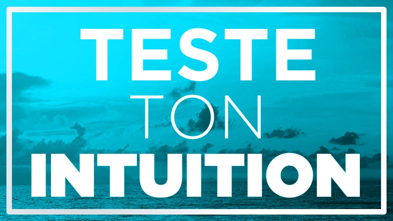 Intuition : entraine-toi !