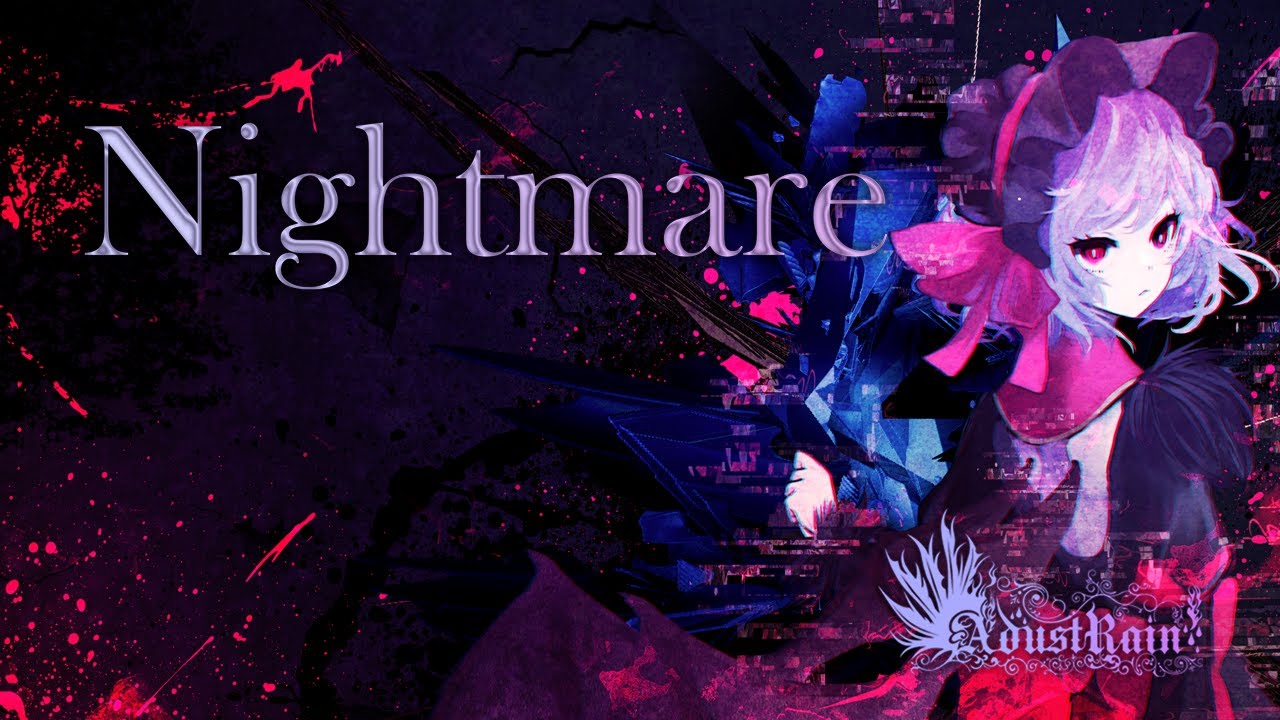 【東方Vocal・MV】Nightmare / Adust Rain【亡き王女の為のセプテット】