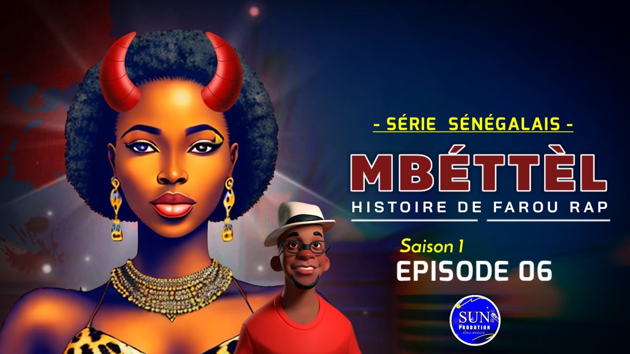 Film ( MB&Eacute;TT&Egrave;L 👹 Histoire de FAROU RAP ) EPISODE 06 En Wolof