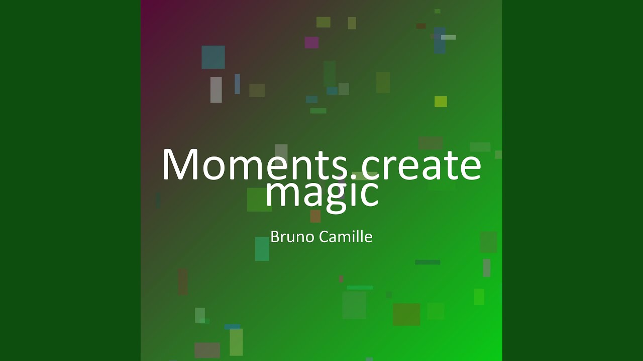 Moments create magic