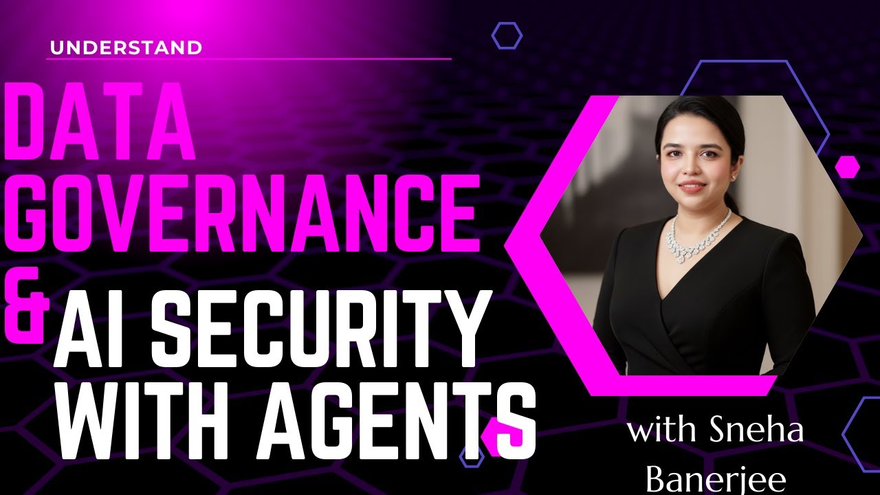Data Governance and AI Security with Agents - Sneha Banerjee
