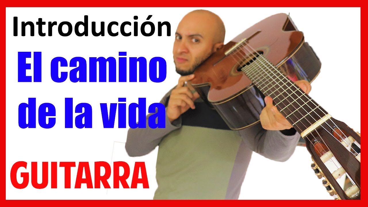 Cómo tocar la Intro de EL CAMINO DE LA VIDA