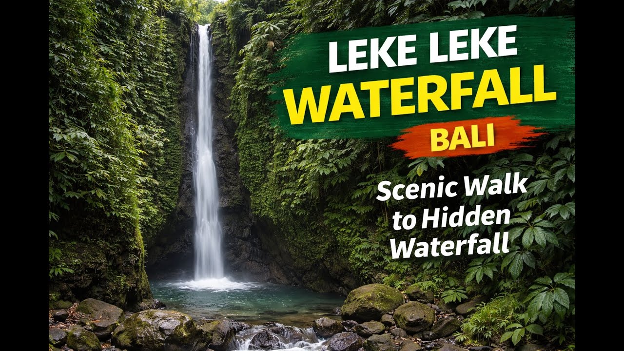 Leke Leke Waterfall Bali | Walk Through the Trail to a Hidden Waterfall