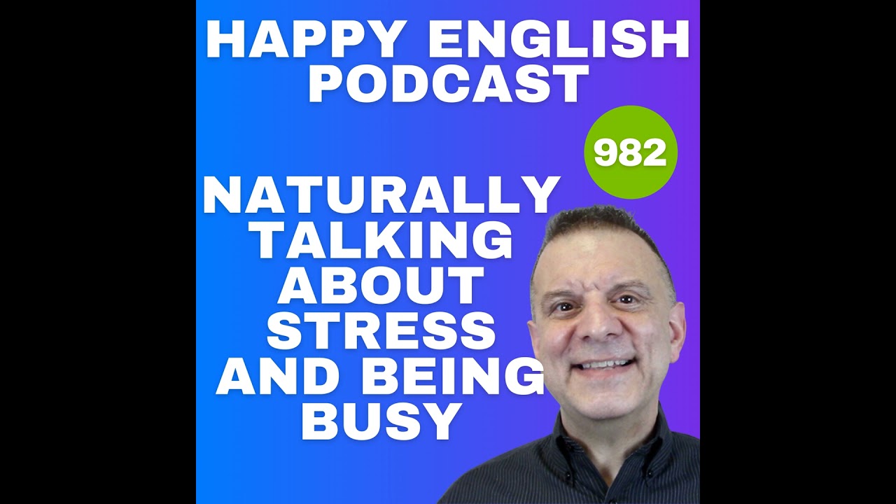 982 – Naturally Talking About Stress and Being Busy