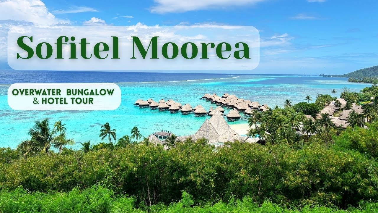 Sofitel Kia Ora Moorea Beach Resort Walkthrough | Superior Horizon Bungalow Tour French Polynesia