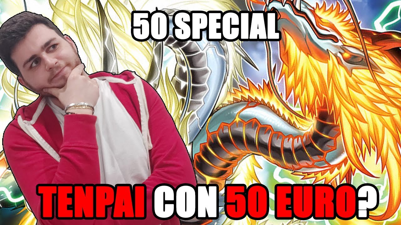 Si può fare un deck Tenpai Dragon COMPETITIVO con 50 EURO? - 50 Special