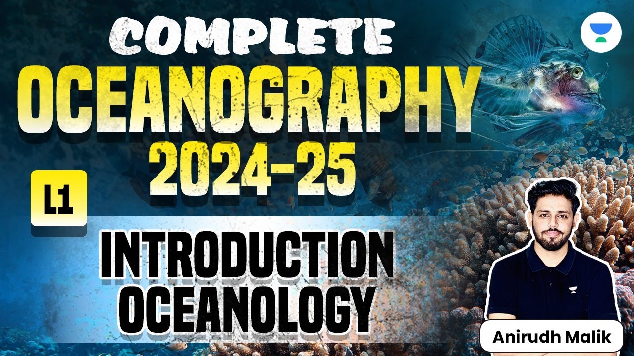 Complete Oceanography | L1 | Introduction of Oceanology | UPSC 2024-25 | Anirudh Malik
