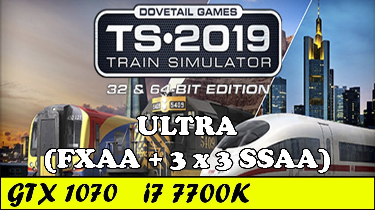 Train Simulator 2019 (Ultra) | GTX 1070 + i7 7700K [1080p]