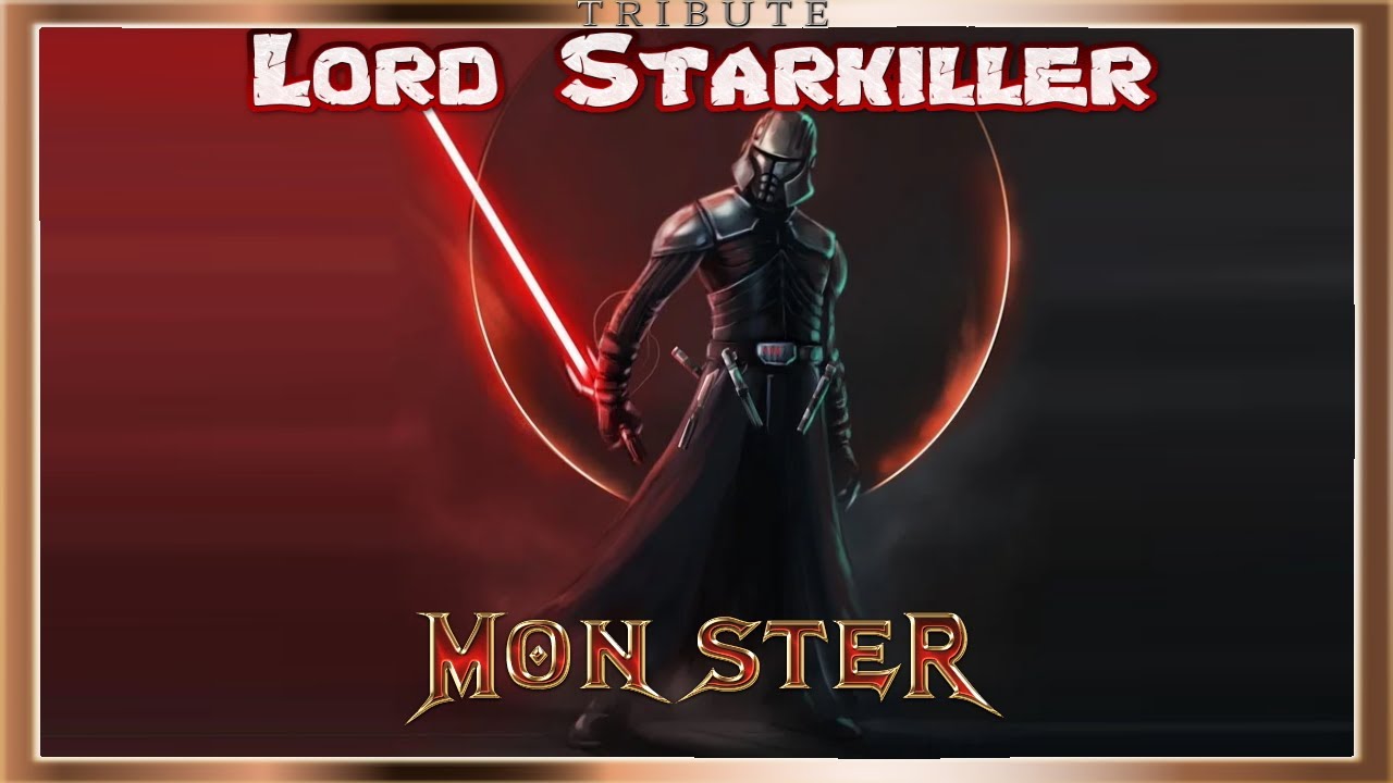 Lord Starkiller Tribute: Monster