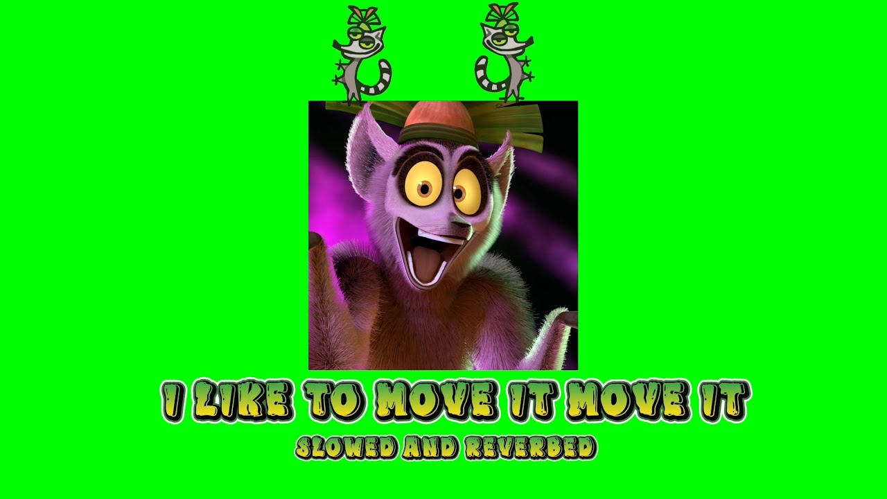 I like to move it move it - slowed and reverb (from “Madagascar”)