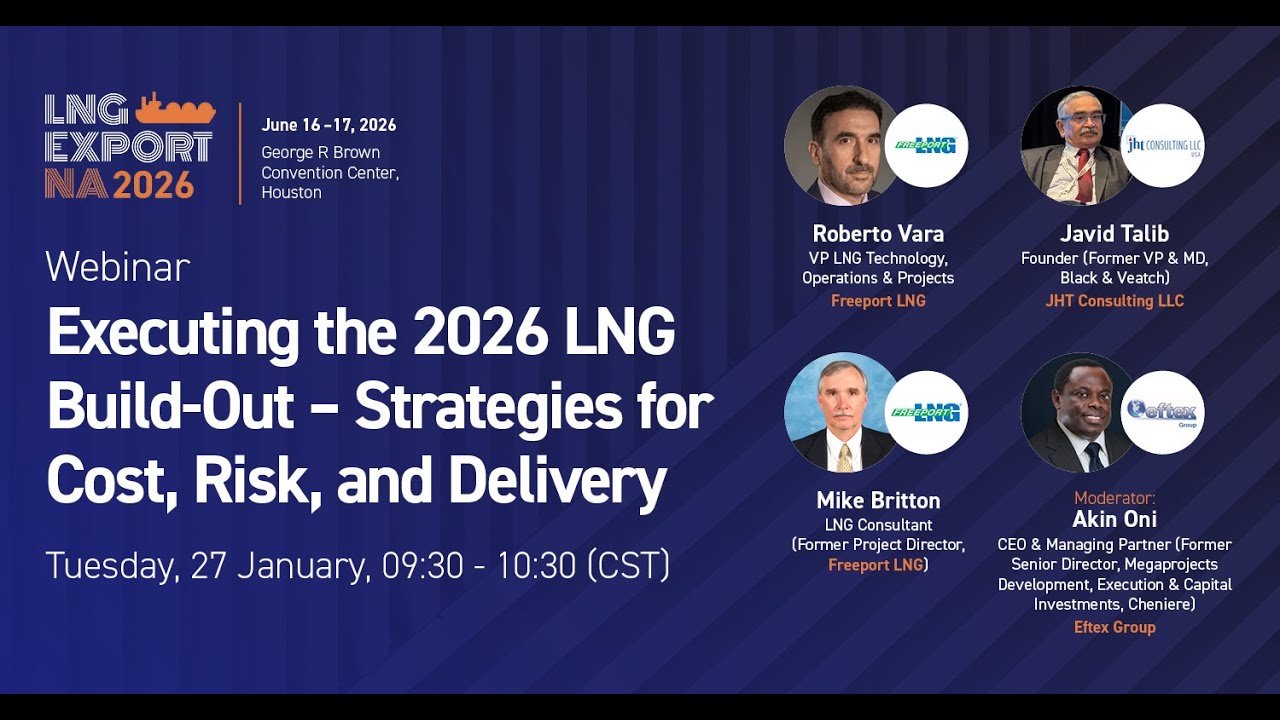 Executing the LNG Build-Out - Strategies for Cost, Risk, and Delivery