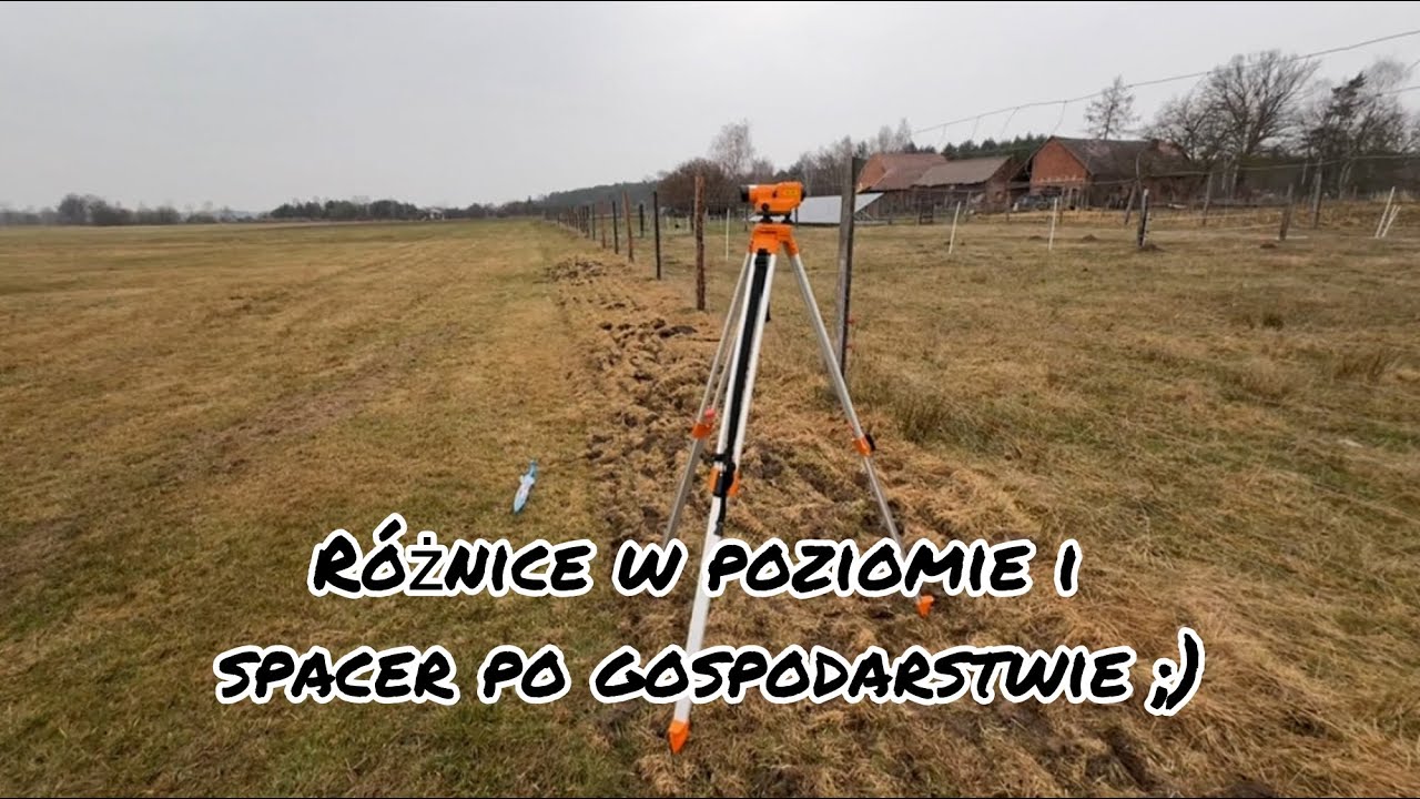 S1 O4 Różnice w poziomie i spacer po gospodarstwie ;)