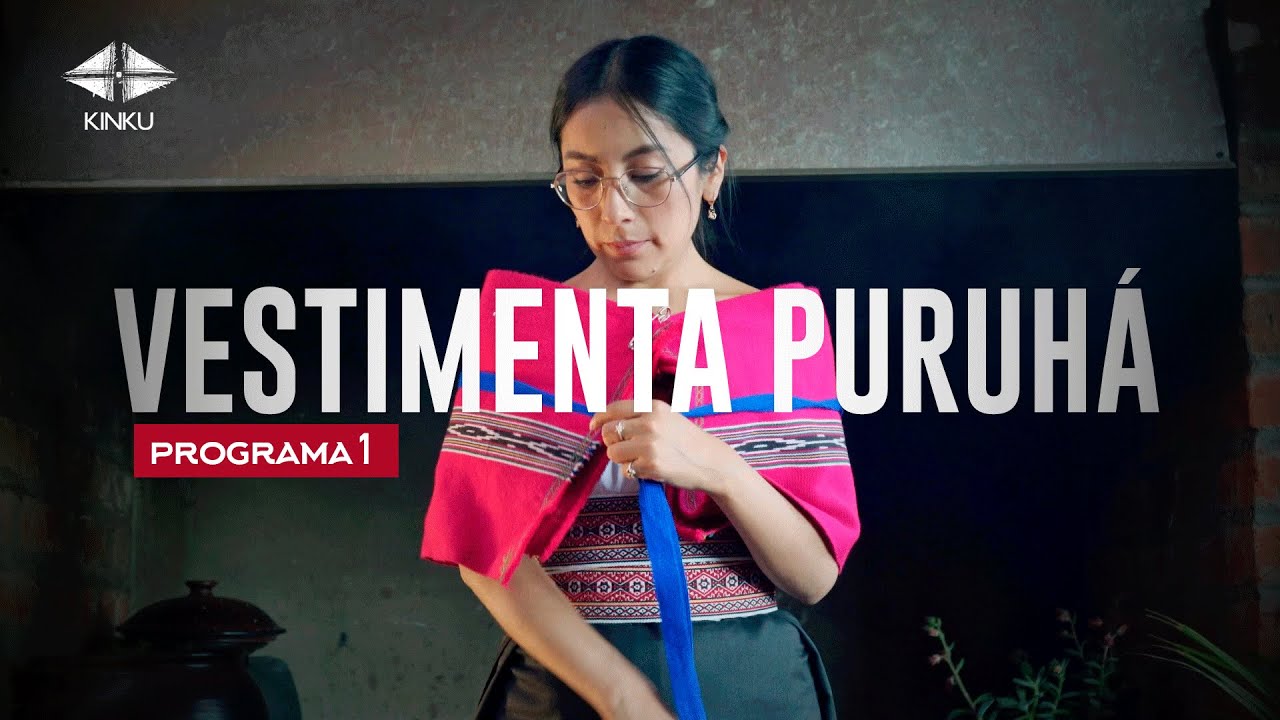 ASÍ NOS VESTIMOS LAS MUJERES KICHWA PURUHÁ