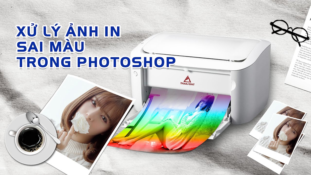 Hướng dẫn xử lý ảnh bị sai màu trong PHOTOSHOP khi in ra
