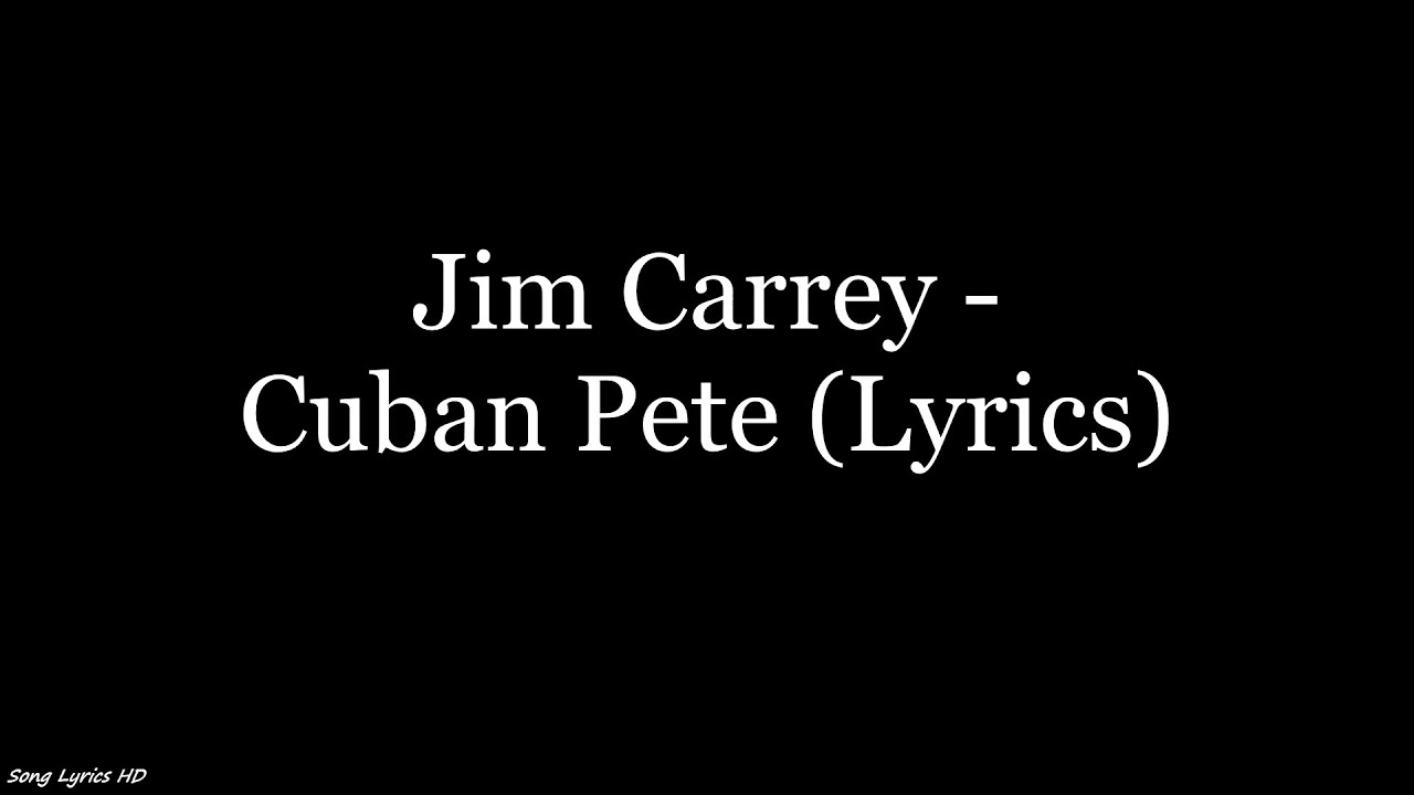 Jim Carrey - Cuban Pete (Lyrics HD)